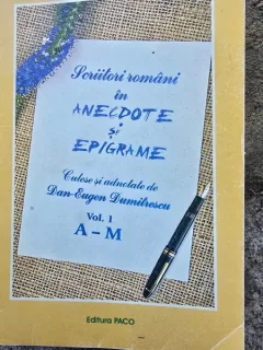 Scriitori romani in anecdote si epigrame - Dan Eugen Dumitrescu Vol.I  cu dedicatia autorului