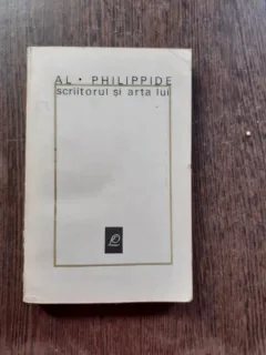 SCRIITORUL SI ARTA LUI - AL. PHILIPPIDE
