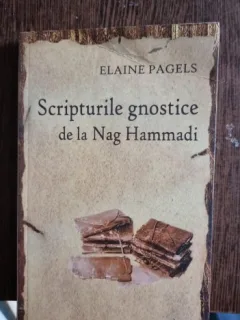 Scripturile gnostice de la Nag Hammadi - Elaine Pagels