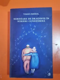 Scrisoare de dragoste in scriere cuneiforma - Tomas Zmeskal