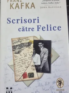 Scrisori catre Felice - Franz Kafka