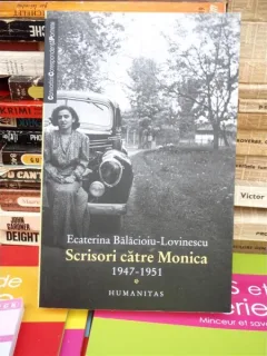 SCRISORI CATRE MONICA 1947-1951, ECATERINA BALACIOIU-LOVINESCU