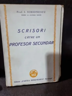 Scrisori catre un profesor secundar - I. Simionescu Editia I