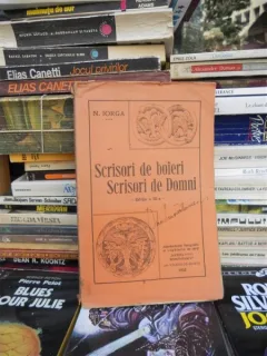 SCRISORI DE BOIERI SCRISORI DE DOMNI , N. IORGA
