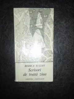 SCRISORI DE TOATA ZIUA - RODICA IULIAN