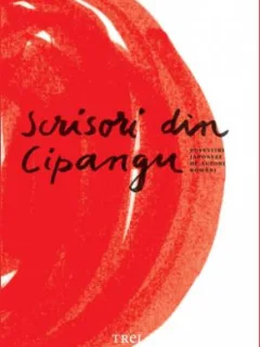 SCRISORI DIN CIPANGU - VOLUM COLECTIV /POVESTIRI JAPONEZE DE AUTORI ROMANI