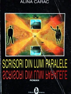 SCRISORI DIN LUMI PARALELE, ALINA CARAC