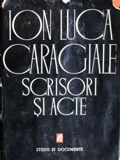 SCRISORI SI ACTE, ION LUCA CARAGIALE