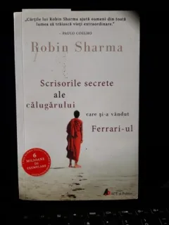 Scrisorile Secrete ale Calugarului care si-a Vandut Ferrari-ul - Robin Sharma