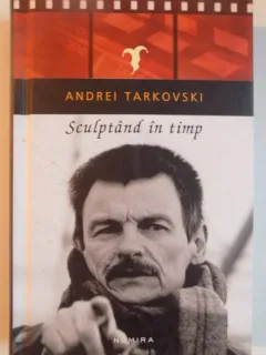 SCULPTAND IN TIMP DE ANDREI TARKOVSKI