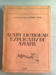 SCURT DICTIONAR EXPLICATIV DE AVIATIE - GHERASIM CHINDE  cu dedicatie