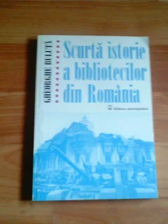 SCURTA ISTORIE A BIBLIOTECILOR DIN ROMANIA-GHEORGHE BULUTA