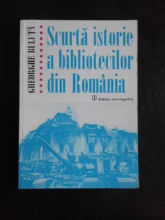 Scurta istorie a bibliotecilor din Romania - Gheorghe Buluta
