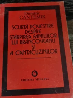 Scurta povestire despre starpirea familiilor lui Bancoveanu si a Cantacuzinilor - Dimitrie Cantemir