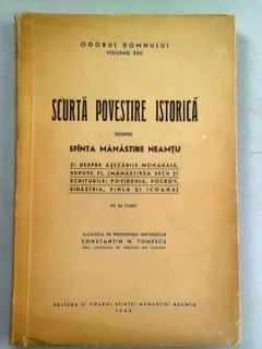 SCURTA POVESTIRE ISTORICA DESPRE SFINTA MANASTIRE NEAMTU - CONSTANTIN N. TOMESCU