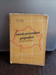SCURTA PREZENTARE GEOGRAFICA A REPUBLICII POPULARE ROMANE - ION CONEA