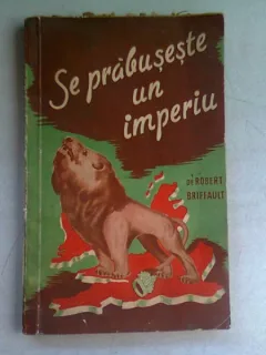 SE PRABUSESTE UN IMPERIU - ROBERT BRIFFAULT