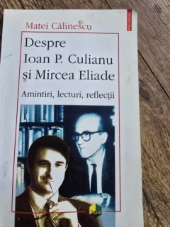 Seapre Ioan P. Culianu si Mircea Eliade - Matei Calinescu