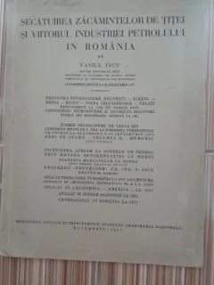 Secatuirea zacamintelor de titei si viitorul industriei petrolului in Romania - Vasile Iscu