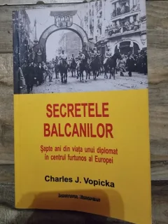 Secretele Balcanilor, Charles J. Vopicka