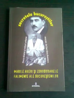 Secretele Bucurestilor, Volumul XII - Marile averi si zdrobitoarele falimente ale bucurestenilor