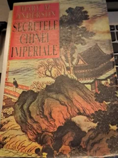 Secretele Chinei Imperiale de Mary M.Anderson