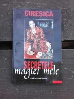 SECRETELE MAGIEI MELE - CIRESICA