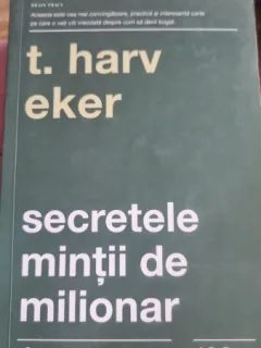 SECRETELE MINTII DE MILIONAR - T. HARV EKER