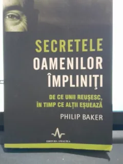 Secretele oamenilor impliniti - Philip Baker