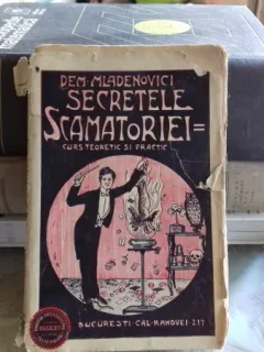 SECRETELE SCAMATORIEI. CURS TEORETIC SI PRACTIC - DEM MLADENOVICI