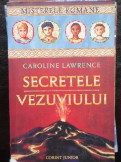 SECRETELE VEZUVIULUI - CAROLINE LAWRENCE