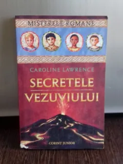 SECRETELE VEZUVIULUI - CAROLINE LAWRENCE