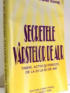 SECRETELE VÂRSTELOR DE AUR/ PAVEL CORUȚ/2008