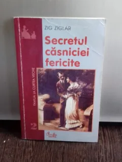 SECRETUL CASNICIEI FERICITE - ZIG ZIGLAR