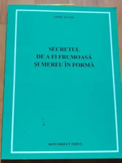 SECRETUL DE A FI FRUMOASA SI MEREU IN FORMA - LINDA EVANS