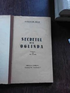 SECRETUL DIN OGLINDA - AUGUSTUS MOIR SI ARSENE LUPIN, GENTELMEN APAS - MAURICE LEBLANC  (COLIGATE)