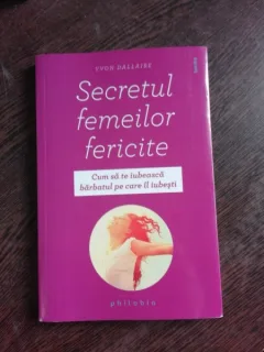 SECRETUL FEMEILOR FERICITE - YVON DALLAIRE
