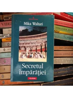 Secretul imparatiei , Mika Waltari , 2007