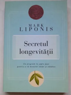 Secretul longevitatii - Mark Liponis