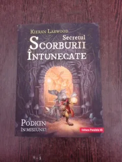Secretul scorburii intunecate - Kieran Larwood