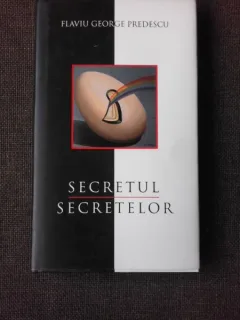 SECRETUL SECRETELOR - FLAVIU GEORGE PREDESCU  (CU DEDICATIE)