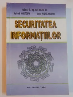 SECURITATEA INFORMATIILOR - GHEORGHE ILIE