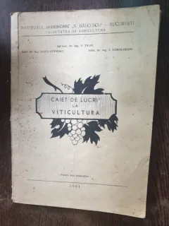 Sef. lucr Dr. Ing. N. Taloi, Asist Dr. Ing. Doina Stanescu, Asist. Dr. Ing. I. Namolosanu - Caiet de lucru la viticultura