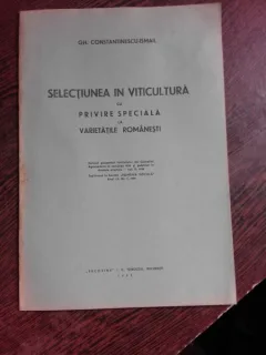 SELECTIUNEA IN VITICULTURA CU PRIVIRE SPECIALA LA VARIETATILOR ROMANESTI - GH. CONSTANTINESCU ISMAIL