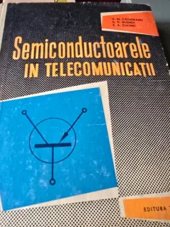 Semiconductoarele in telecomunicatii - V.M. Catuneanu