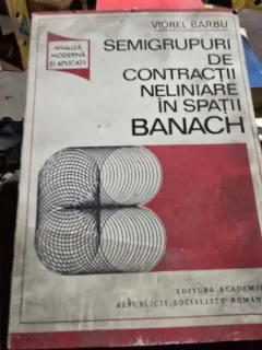 Semigrupuri de contractii neliniare in spatii BANACH - Viorel Barbu
