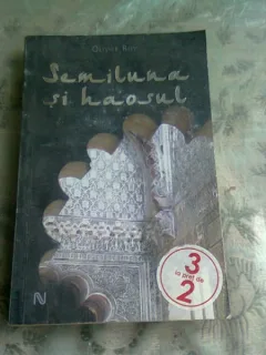 SEMILUNA SI HAOSUL-OLIVIER ROY,NEMIRA 2010,125 PAG (21PL)