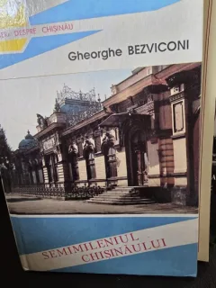 Semimileniul Chisinaului - Gheorghe Bezviconi