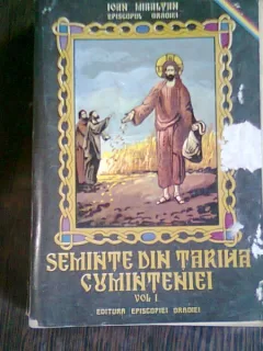 SEMINTE DIN TARINA CUMINTENIEI vol.1 - IOAN MIHALTAN