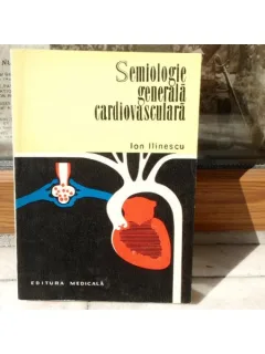 Semiologie generala cardiovasculara , Ion Ilinescu , 1973